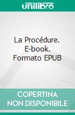 La Procédure. E-book. Formato EPUB ebook