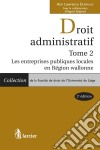 Droit administratifTome 2: Les entreprises publiques locales en Région Wallonne. E-book. Formato EPUB ebook di Ann Lawrence Durviaux †