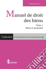 Manuel de droit des biensTome 1 : Biens et propriété. E-book. Formato EPUB ebook