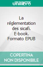 La réglementation des sicafi. E-book. Formato EPUB ebook di Valérie Simonart