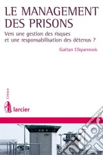 Le management des prisonsVers une gestion des risques et une responsabilisation des détenus ?. E-book. Formato EPUB ebook