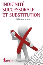 Indignité successorale et substitution. E-book. Formato EPUB ebook