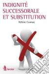 Indignité successorale et substitution. E-book. Formato EPUB ebook