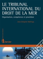 Le Tribunal international du droit de la merOrganisation, compétence et procédure. E-book. Formato EPUB ebook