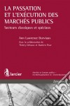 La passation et l'exécution des marchés publicsSecteurs classiques et spéciaux. E-book. Formato EPUB ebook di Ann Lawrence Durviaux †