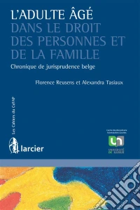 Adultes âgés dans le droit des personnes et de la familleChronique de jurisprudence belge. E-book. Formato EPUB ebook