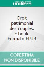 Droit patrimonial des couples. E-book. Formato EPUB ebook