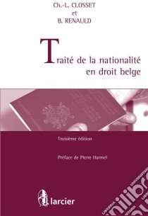 Traité de la nationalité en droit belge. E-book. Formato EPUB ebook di Charles-Louis Closset