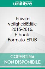 Private veiligheidEditie 2015-2016. E-book. Formato EPUB ebook