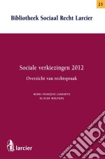 Sociale verkiezingen 2012- Overzicht van rechtspraak. E-book. Formato EPUB ebook