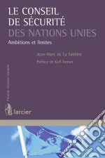 Le Conseil de sécurité des Nations UniesAmbitions et limites. E-book. Formato EPUB ebook