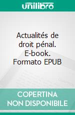 Actualités de droit pénal. E-book. Formato EPUB