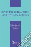 Overheidsopdrachten succesvol (af)sluiten. E-book. Formato EPUB ebook di Didier Batselé