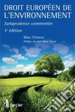 Droit européen de l&apos;environnementJurisprudence commentée. E-book. Formato EPUB ebook