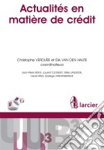 Actualités en matière de créditL&apos;ouvrage fait le point sur le crédit à la consommation, le crédit hypothécaire, la loi relative au financement des petites et moyennes entreprises et le crowdfunding.. E-book. Formato EPUB ebook