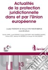 Actualités de la protection juridictionnelle dans et par l&apos;Union européenneL&apos;ouvrage analyse, à destination des praticiens, les dernières évolutions de ce principe pluriel dans et par l’Union européenne.. E-book. Formato EPUB ebook