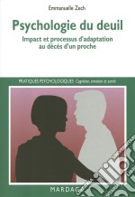 Psychologie du deuilImpact et processus d&apos;adaptation au décès d&apos;un proche. E-book. Formato EPUB ebook