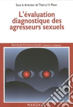 L&apos;évaluation diagnostique des agresseurs sexuelsÉtude clinique du délinquant sexuel. E-book. Formato EPUB ebook