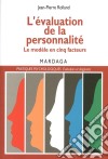 L'évaluation de la personnalitéLe modèle en cinq facteurs. E-book. Formato EPUB ebook di Jean-Pierre Rolland