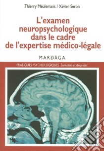 L'examen neuropsychologique dans le cadre de l'expertise médico-légaleL'évaluation des séquelles cognitives. E-book. Formato EPUB ebook di Thierry Meulemans