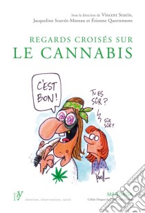 Regards croisés sur le cannabisUn état des lieux de sa consommation dans la société. E-book. Formato EPUB ebook di Vincent Seutin