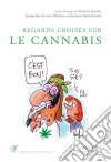 Regards croisés sur le cannabisUn état des lieux de sa consommation dans la société. E-book. Formato EPUB ebook