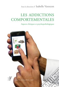 Les addictions comportementalesAspects cliniques et psychopathologiques. E-book. Formato EPUB ebook di Isabelle Varescon