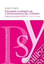 L&apos;examen clinique de l&apos;intelligence de l&apos;enfantFondements et pratique du WISC-IV. E-book. Formato EPUB