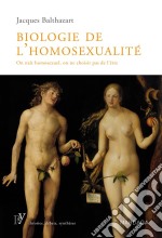 Biologie de l&apos;homosexualitéOn naît homosexuel, on ne choisit pas de l&apos;être. E-book. Formato EPUB ebook