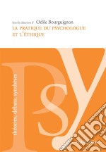 La pratique du psychologue et l&apos;éthiqueLe praticien et son rapport à autrui. E-book. Formato EPUB