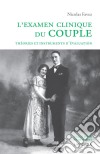 L'examen clinique du coupleThéories et instruments d'évaluation. E-book. Formato EPUB ebook di Nicolas Favez