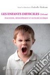 Les enfants difficiles (3-8 ans)Évaluation, développement et facteurs de risque. E-book. Formato EPUB ebook