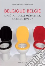 Belgique - BelgiëUn État, deux mémoires collectives. E-book. Formato EPUB