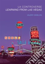 La controverse Learning from Las VegasUn retour sur l&apos;émergence du postmodernisme en architecture. E-book. Formato EPUB ebook