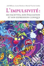 L&apos;impulsivitéSes facettes, son évaluation et son expression clinique. E-book. Formato EPUB ebook