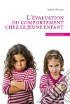 L&apos;évaluation du comportement chez le jeune enfantUn ouvrage de psychologie pour praticiens. E-book. Formato EPUB ebook