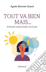 Tout va bien mais…10 bonnes raisons d&apos;aller voir le psy. E-book. Formato EPUB ebook