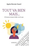 Tout va bien mais…10 bonnes raisons d'aller voir le psy. E-book. Formato EPUB ebook di Agnès Bonnet-Suard