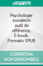 Psychologie socialeUn outil de référence. E-book. Formato EPUB ebook