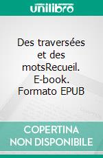 Des traversées et des motsRecueil. E-book. Formato EPUB