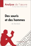 Des souris et des hommes de John Steinbeck (Analyse de l&apos;oeuvre)Analyse complète et résumé détaillé de l&apos;oeuvre. E-book. Formato EPUB ebook