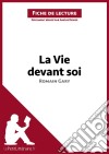 La Vie devant soi de Romain Gary (Fiche de lecture)Analyse complète et résumé détaillé de l&apos;oeuvre. E-book. Formato EPUB ebook