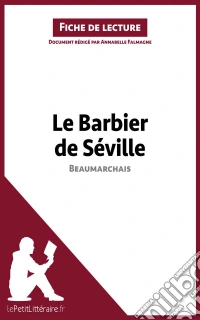 Le Barbier de Séville de Beaumarchais (Fiche de lecture)Analyse complète et résumé détaillé de l'oeuvre. E-book. Formato EPUB ebook