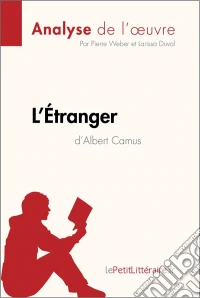 L'Étranger d'Albert Camus (Analyse de l'œuvre)Analyse complète et résumé détaillé de l'oeuvre. E-book. Formato EPUB ebook