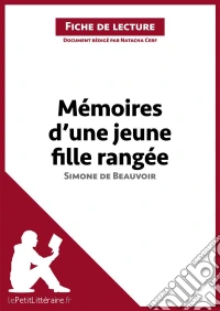 Mémoires d'une jeune fille rangée de Simone de Beauvoir (Fiche de lecture)Analyse complète et résumé détaillé de l'oeuvre. E-book. Formato EPUB ebook