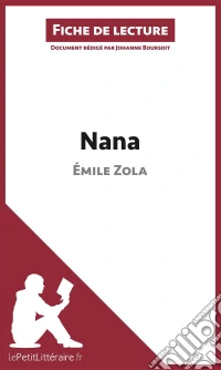 Nana de Émile Zola (Fiche de lecture)Analyse complète et résumé détaillé de l'oeuvre. E-book. Formato EPUB ebook