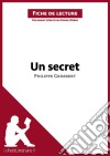 Un secret de Philippe Grimbert (Fiche de lecture)Analyse complète et résumé détaillé de l&apos;oeuvre. E-book. Formato EPUB ebook