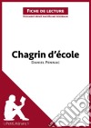 Chagrin d&apos;école de Daniel Pennac (Fiche de lecture)Analyse complète et résumé détaillé de l&apos;oeuvre. E-book. Formato EPUB ebook