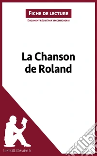 La Chanson de Roland (Fiche de lecture)Analyse complète et résumé détaillé de l'oeuvre. E-book. Formato EPUB ebook
