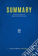 Summary: 12Review and Analysis of Wagner and Harter&apos;s Book. E-book. Formato EPUB ebook